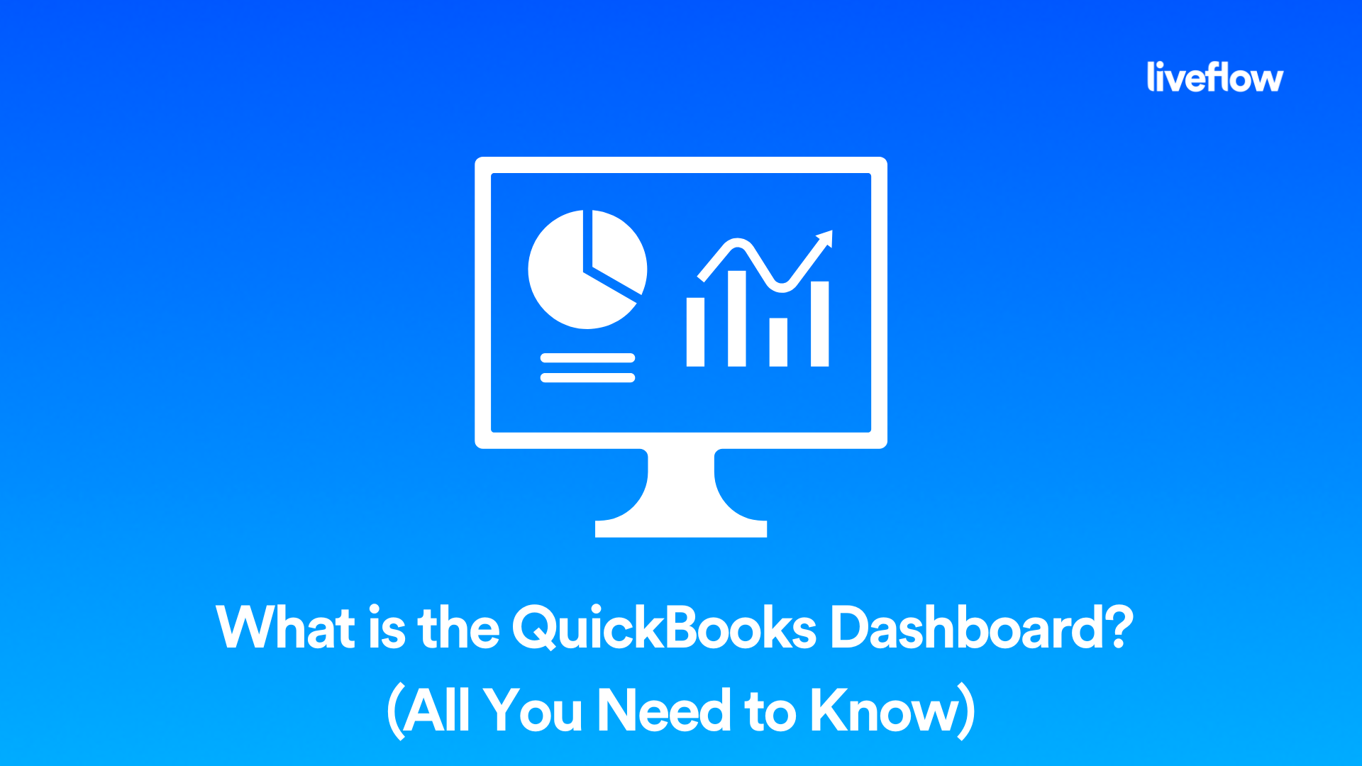 What is the QuickBooks Dashboard? (All You Need to Know) LiveFlow
